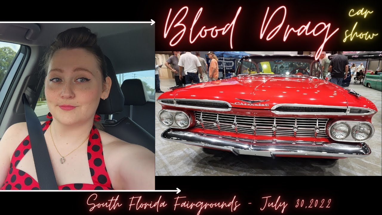 Blood Drag Car Show - South FL Fairgrounds 7/30/22