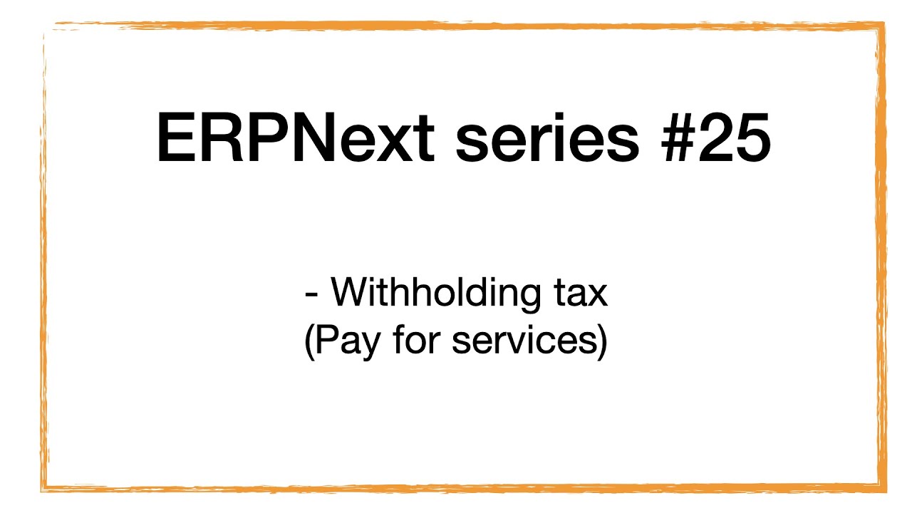 ERPNext series - 25 Withholding tax (Pay for services)