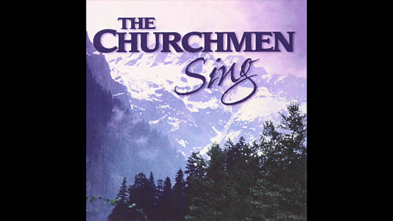 We Shall See Jesus - The Churchmen Sing
