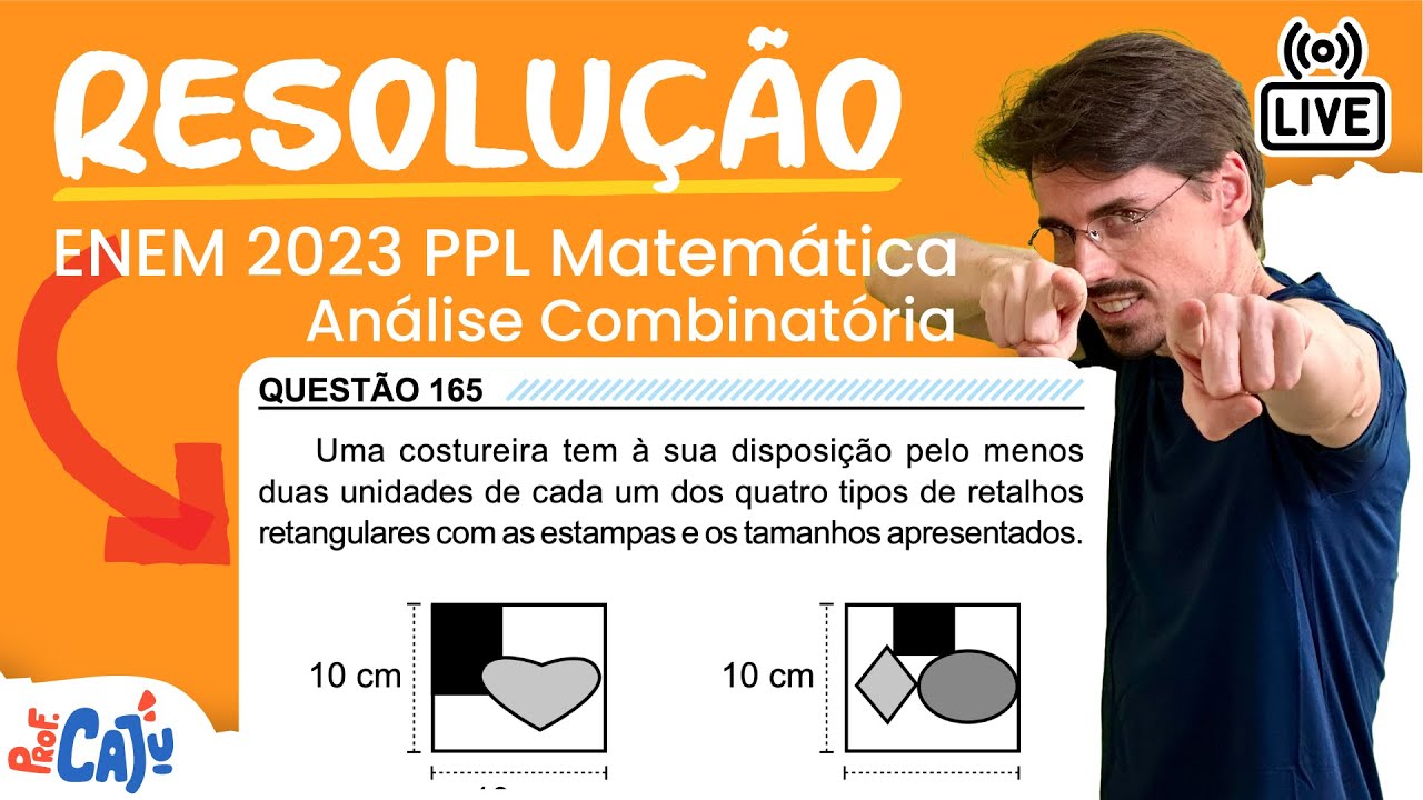 [ENEM 2023 PPL] 165 📘 ANÁLISE COMBINATÓRIA Uma costureira tem à sua disposição pelo menos duas