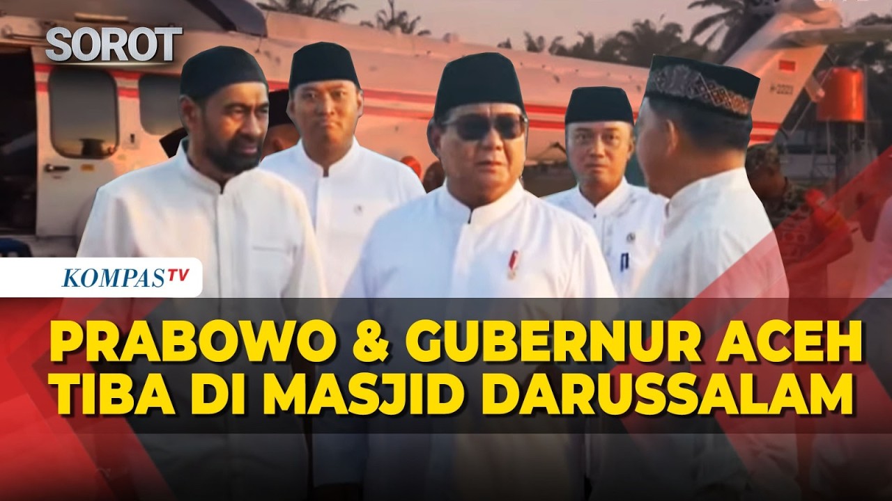 Momen Presiden Prabowo Bersama Gubernur Aceh Tiba di Masjid Darussalam, Aceh Tamiang