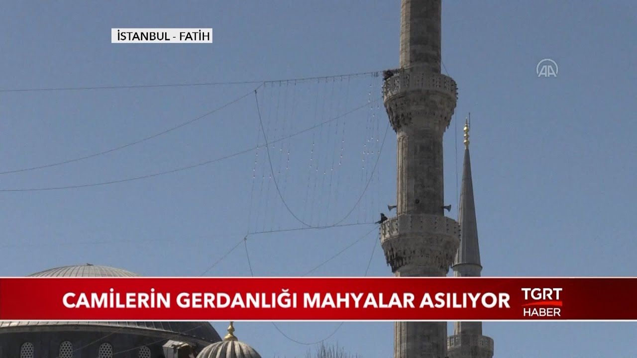 Camilerin Gerdanlığı Mahyalar Asılıyor