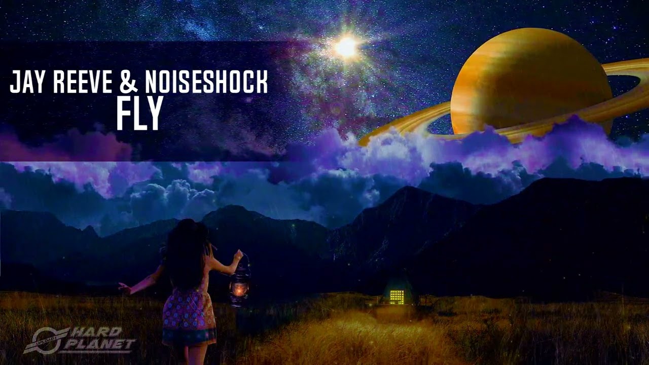 Jay Reeve & Noiseshock - Fly (Extended Mix)