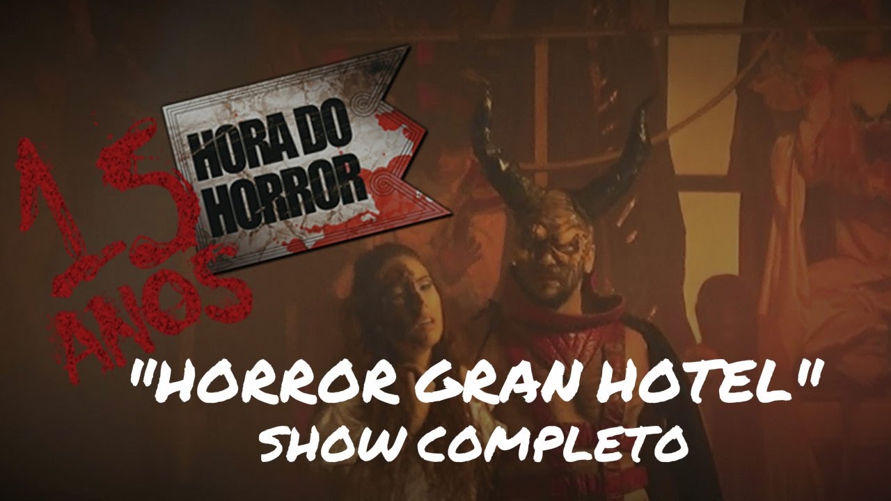 Show da Hora do Horror 2016: Horror Gran Hotel - Hopi Hari