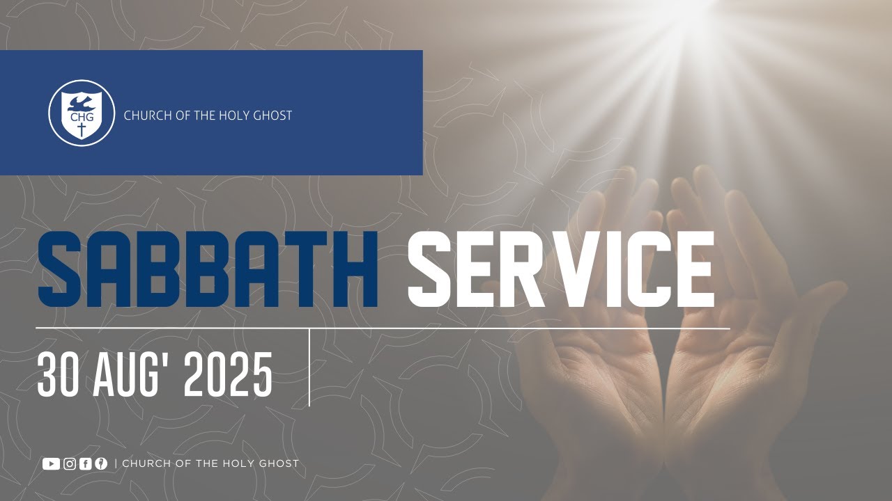 Sabbath Service: 30 August 2025 | Church of the Holy Ghost