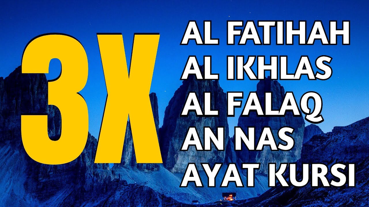 FATIHA 7X AYATUL KURSI 7X KAFIRUN 7X IKHLAS 7X FALAQ 7X NAS