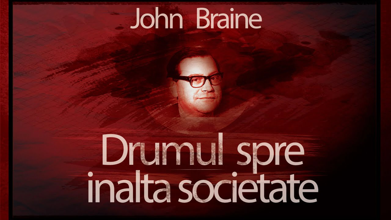 John Braine - Drumul spre inalta societate (1986) #teatruaudio #teatruonline #teatruvechi #teatru