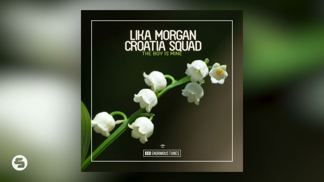 Lika Morgan & Croatia Squad - The Boy Is Mine