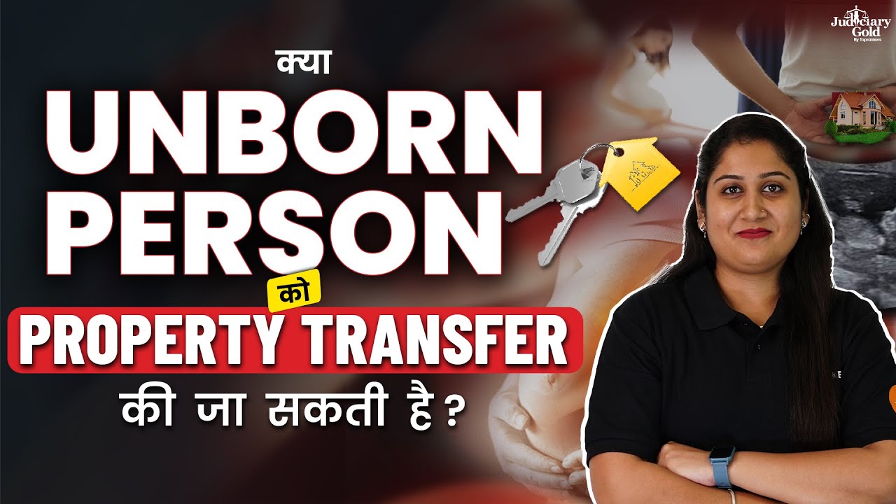 Transfer for the Benefit of Unborn Person | Sec 13 & 14 of Transfer of Property Act | Judiciary Prep