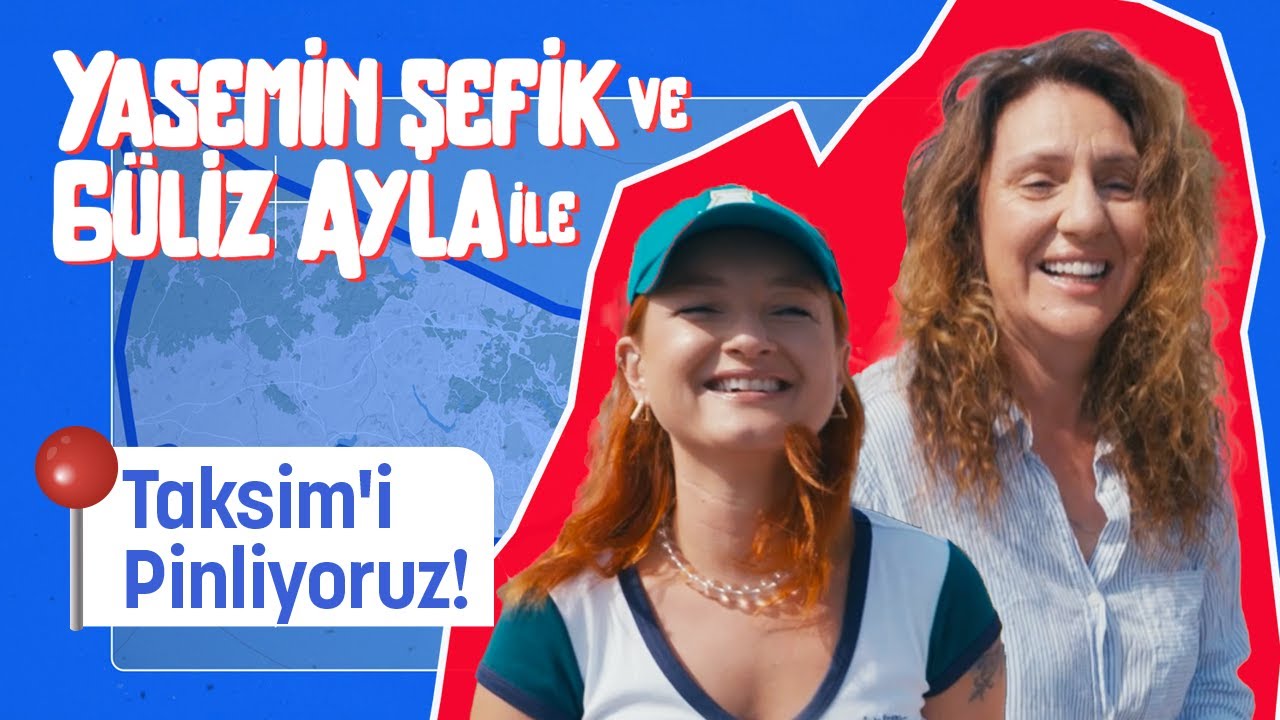Pin İstanbul #2 | Taksim’i Güliz Ayla ile Pinliyoruz!