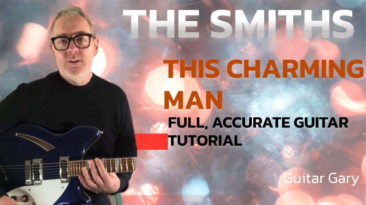 This charming man - The Smiths guitar lesson - how to really play!