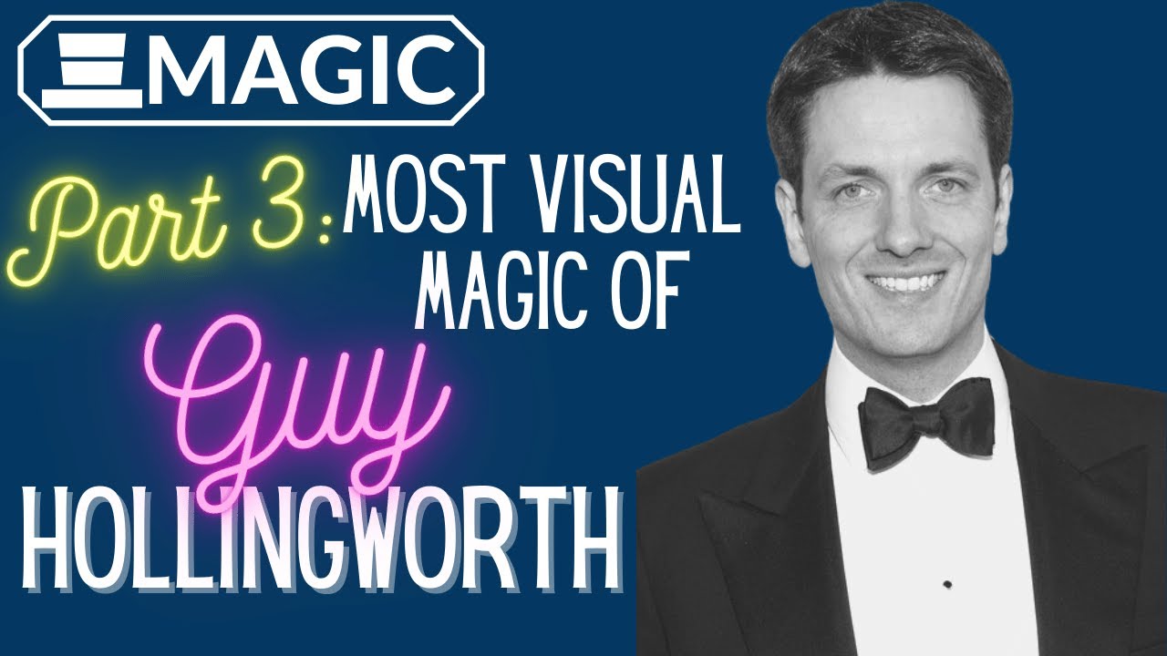 The Most Visual Magic of Guy Hollingworth (Part 3)