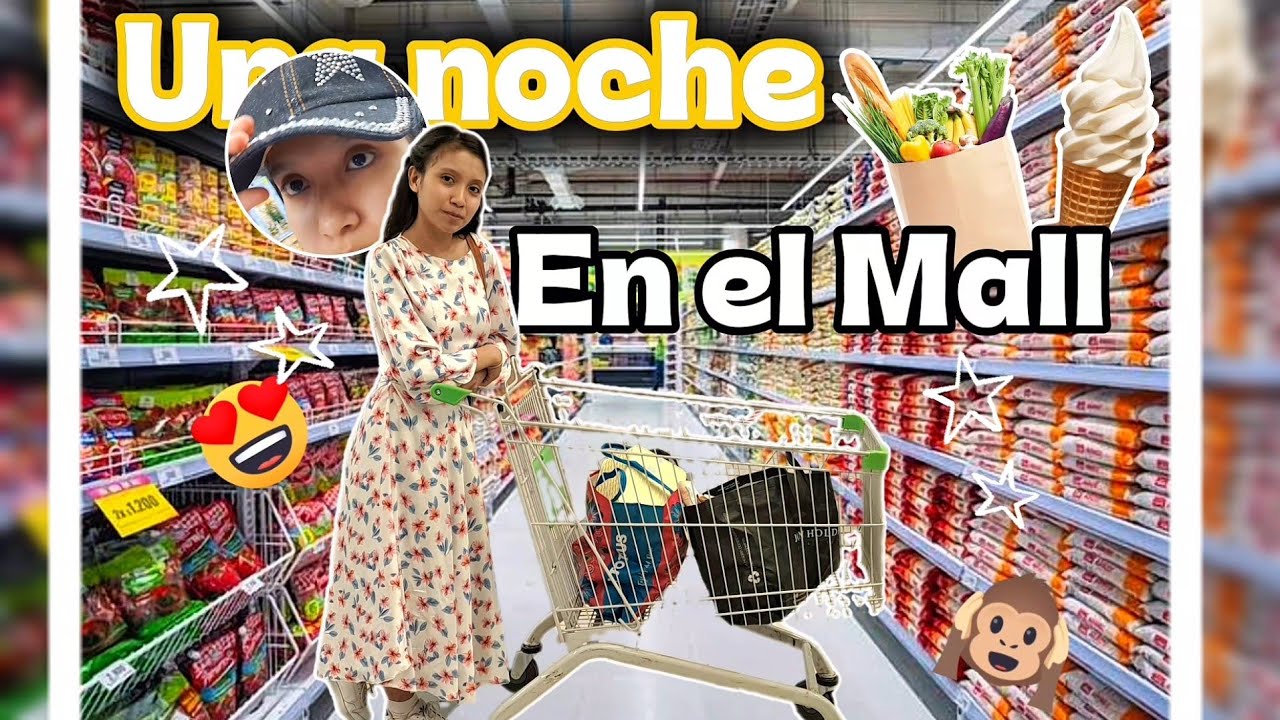 UNA NOCHE EN EL MALL!!🛍🛒😱 |Isabel T Vlogs 