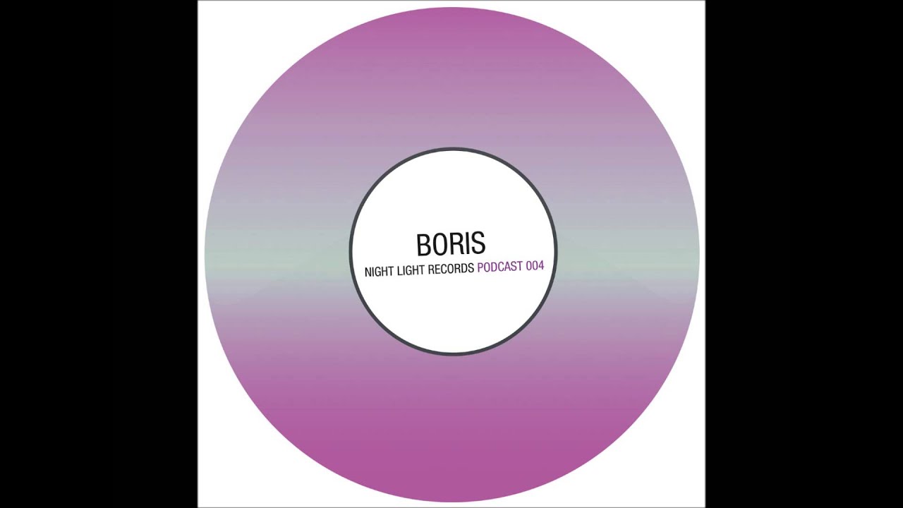 Boris - Night Light Records Podcast 004