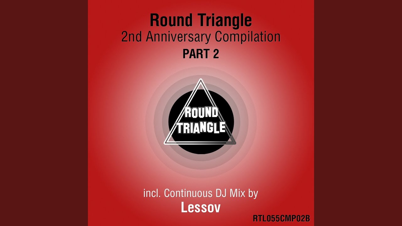 Round Triangle 2nd Anniversary Compilation, Pt.2 (Continuous DJ Mix)