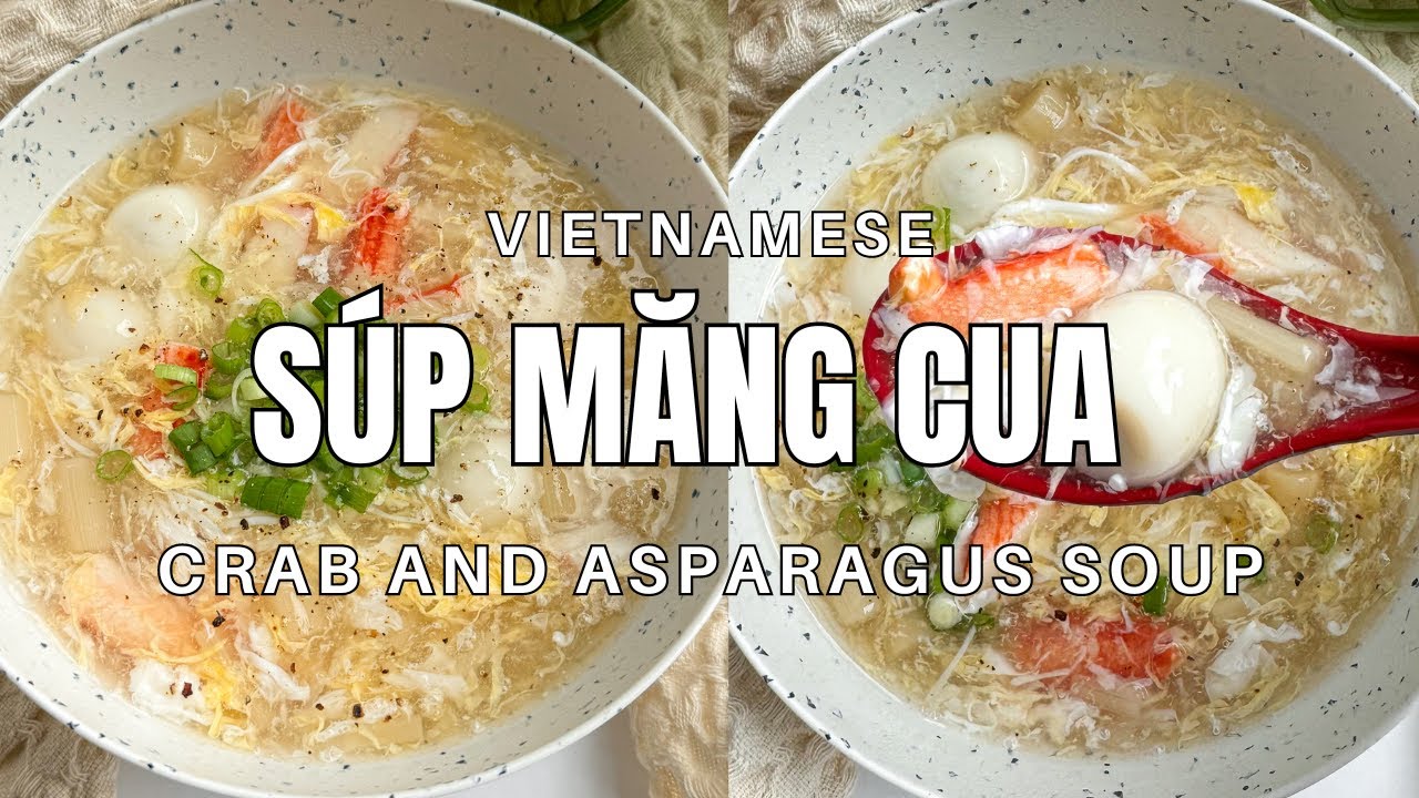How to Make Súp Măng Cua (Crab and Asparagus Soup) 🦀