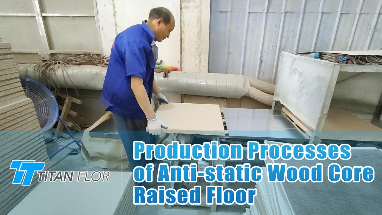 Anti static Wood Core Raised Floor Production Processes -- Titanflor