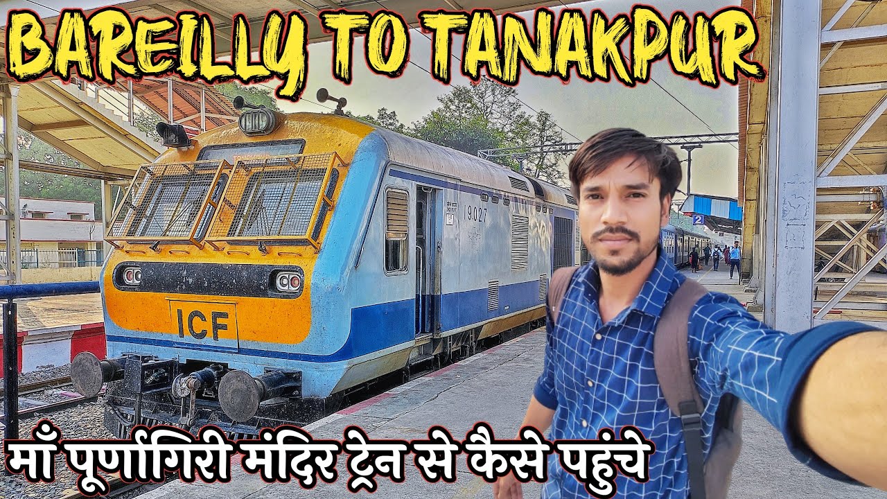 Bareilly to Tanakpur Train Journey || Train to Purnagiri Temple Train Adventure