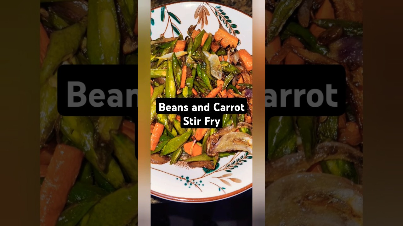 Simple & Nutritious Beans and Carrot Stir Fry 