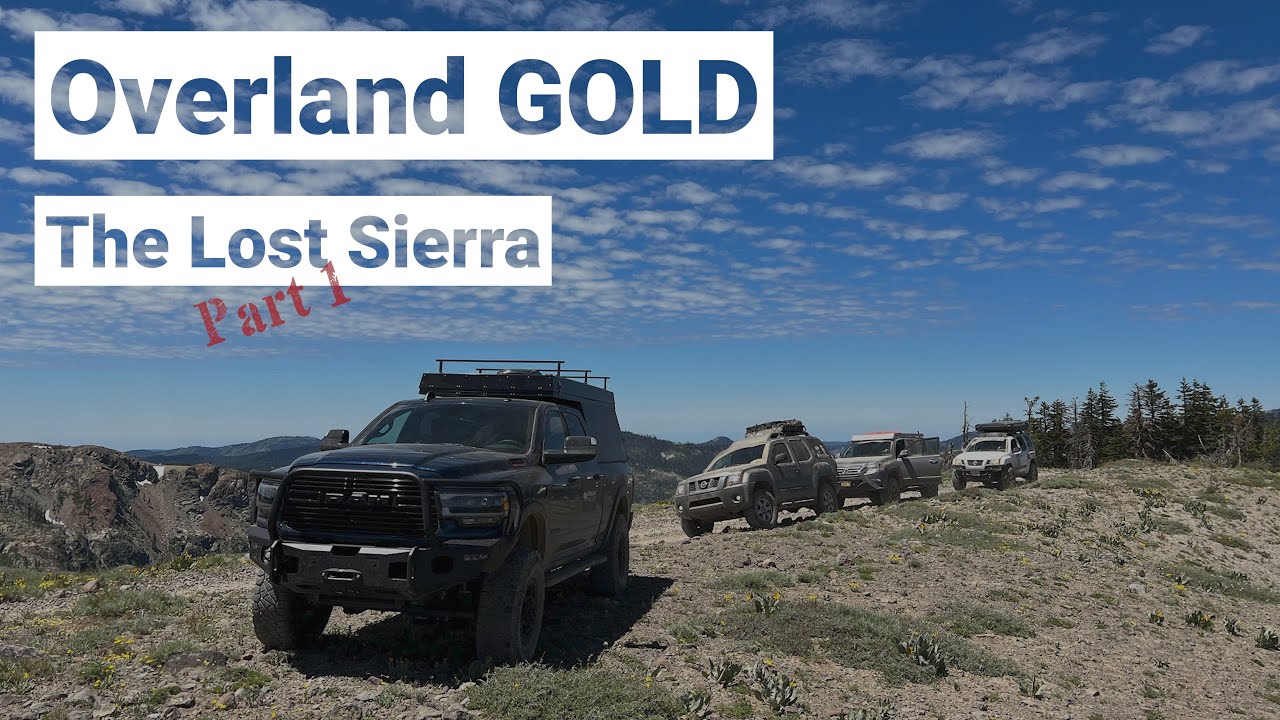 Overland GOLD in the Lost Sierra, pt 1