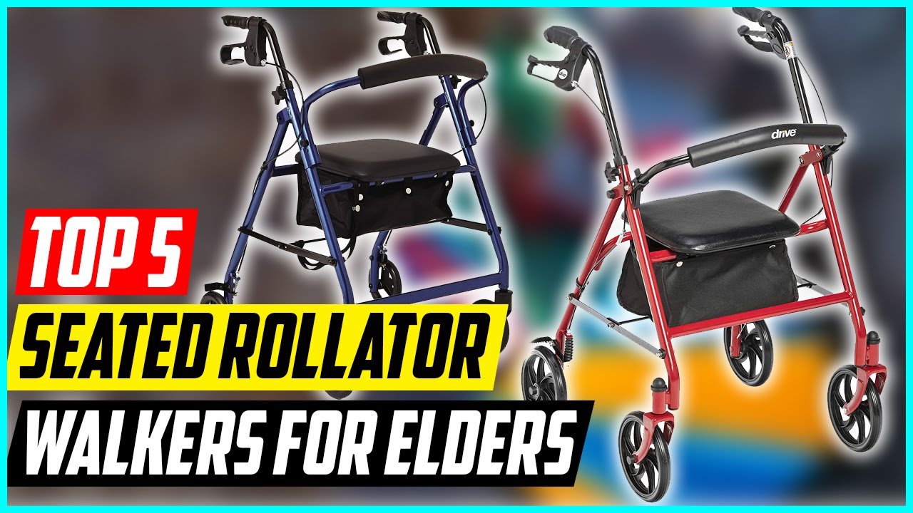 5 Best Seated Rollator Walkers For Elders