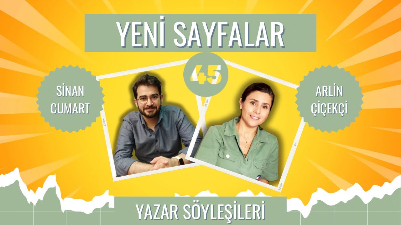 Sinan Cumart ile Yeni Sayfalar | 45. Bölüm | Konuk: Arlin Çiçekçi
