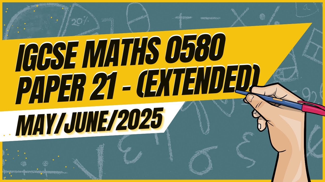 IGCSE Math Extended Paper 2 (Non-Calculator) Solution | 0580 | May/June 2025