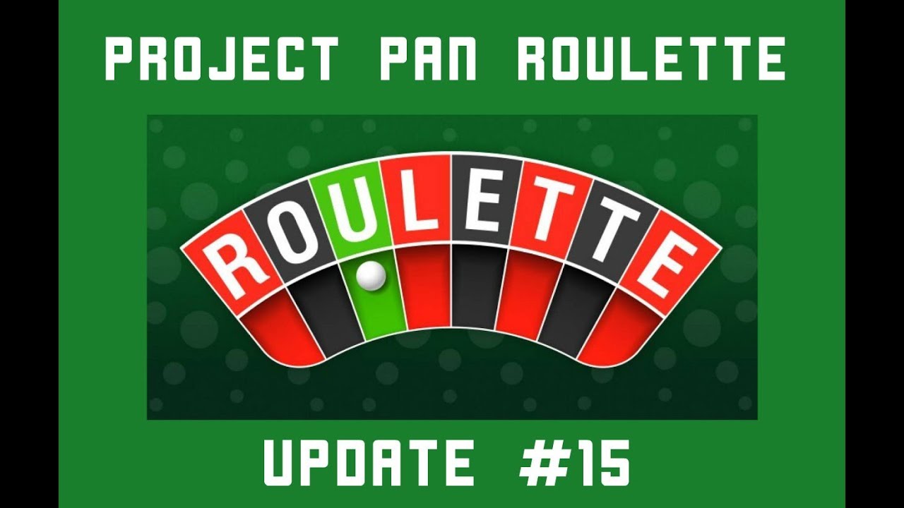 Project Pan Roulette Update #15