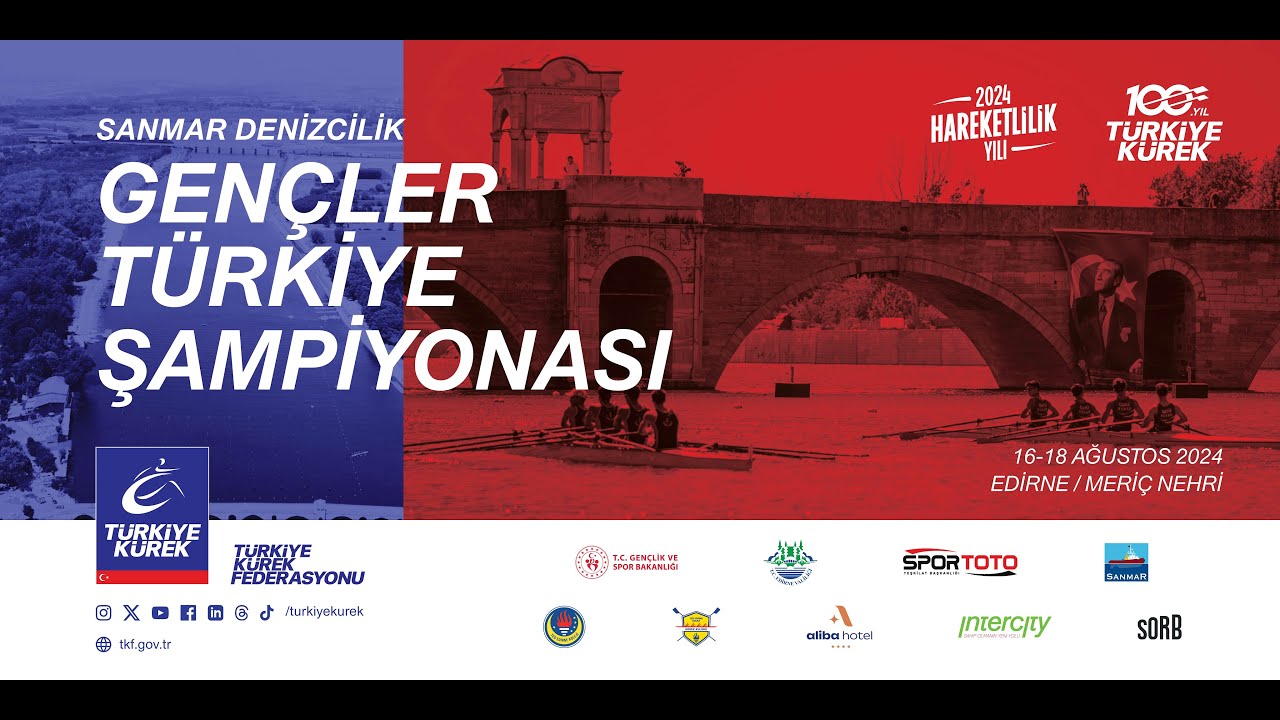 SANMAR DENİZCİLİK GENÇLER TÜRKİYE ŞAMPİYONASI - EDİRNE/MERİÇ NEHRİ | 17.08.2024 (FİNAL)
