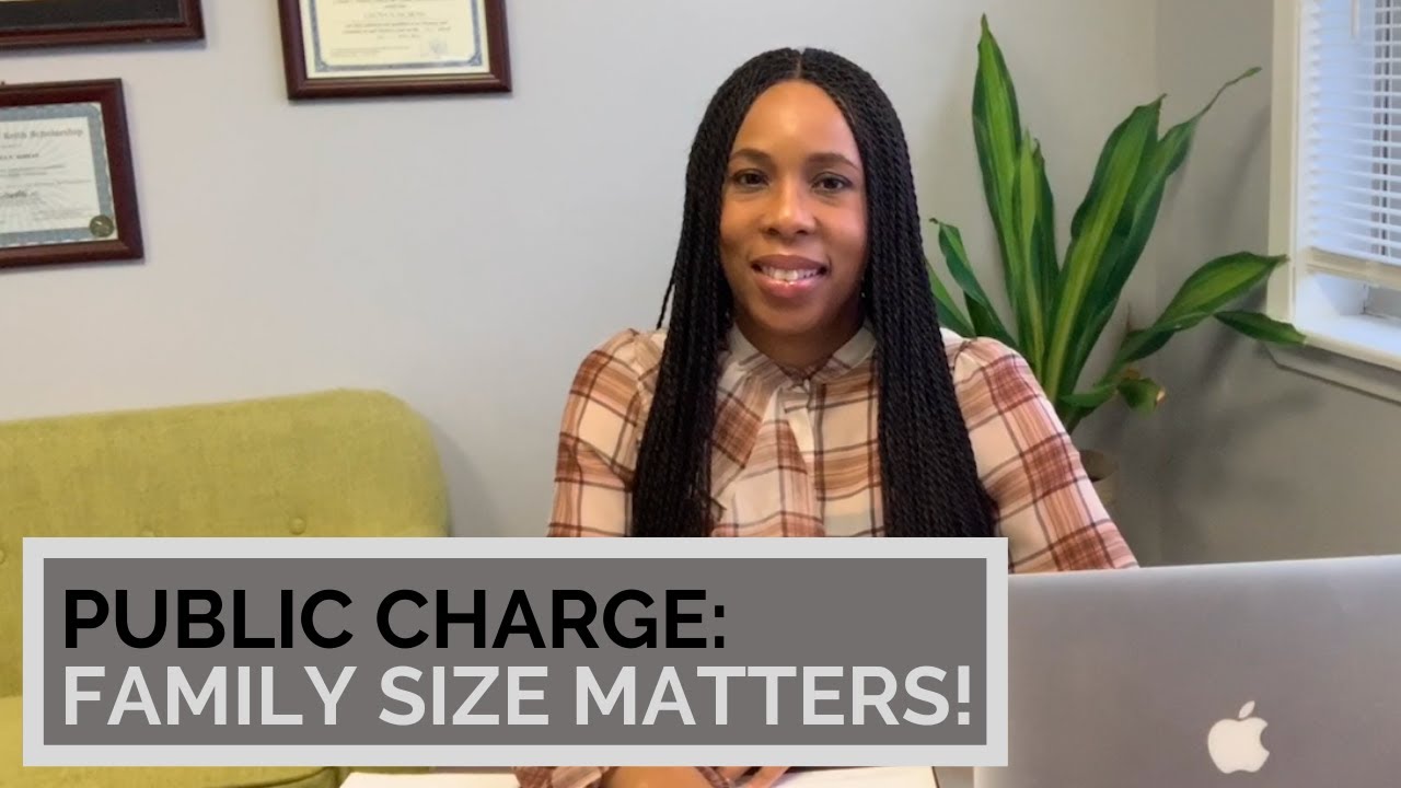 How your FAMILY SIZE can make you a Public Charge (2020) Immigration Lawyer
