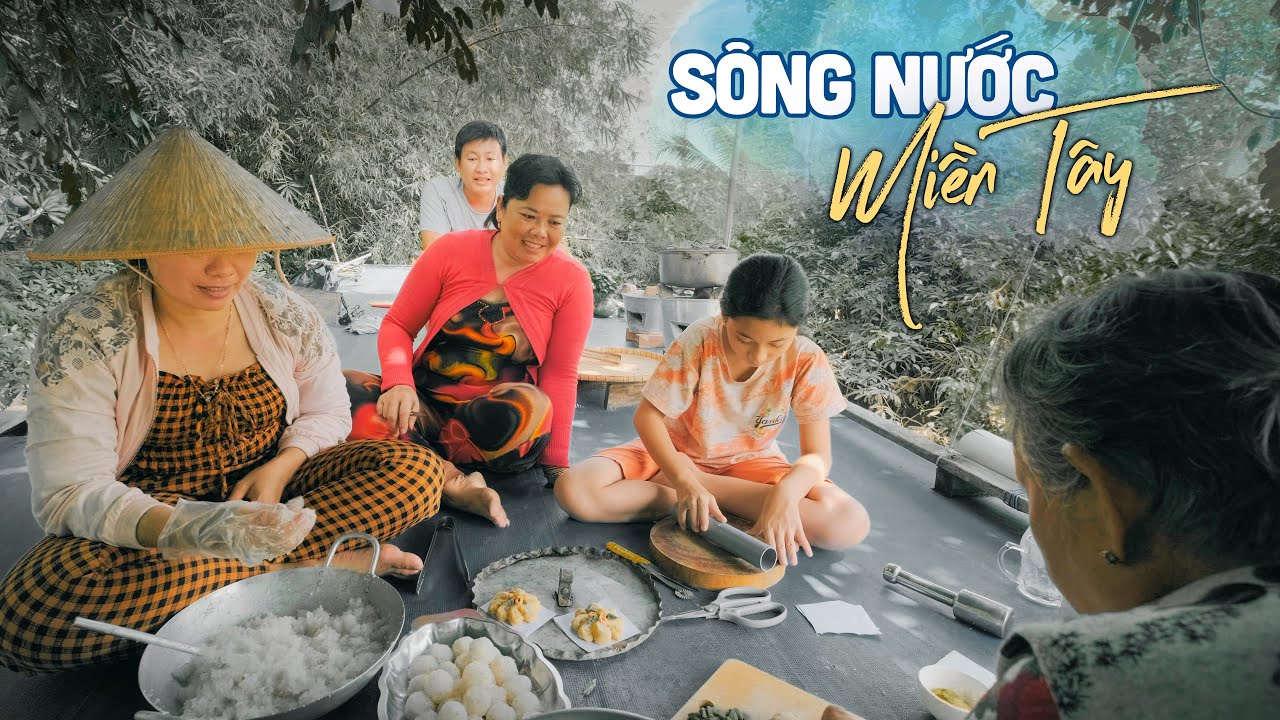Đám cưới nào cũng làm món này, nhưng giờ thất truyền rồi! Cuộc sống sông nước Miền Tây