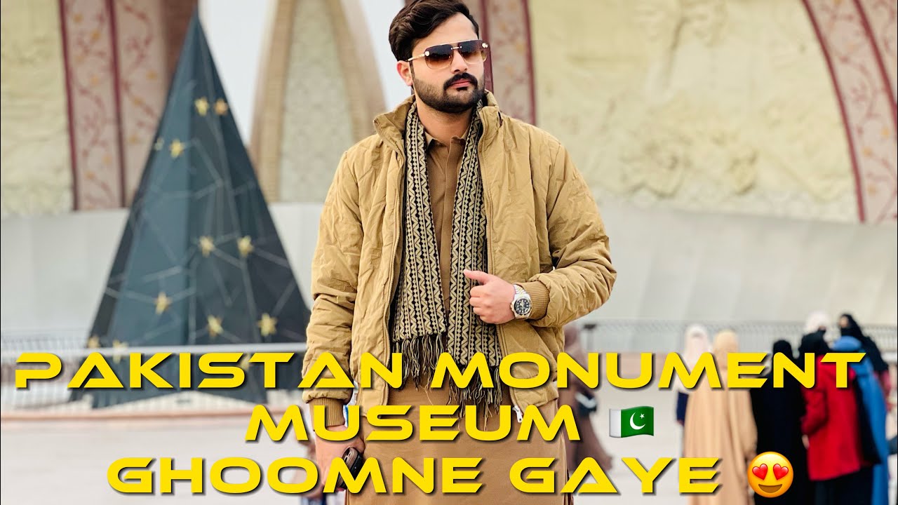 Day 3 IN ISLAMABAD | AAJ MONUMENT MUSEUM GHOOMNE GAYE BHUT MAZA AYA 😍🇵🇰