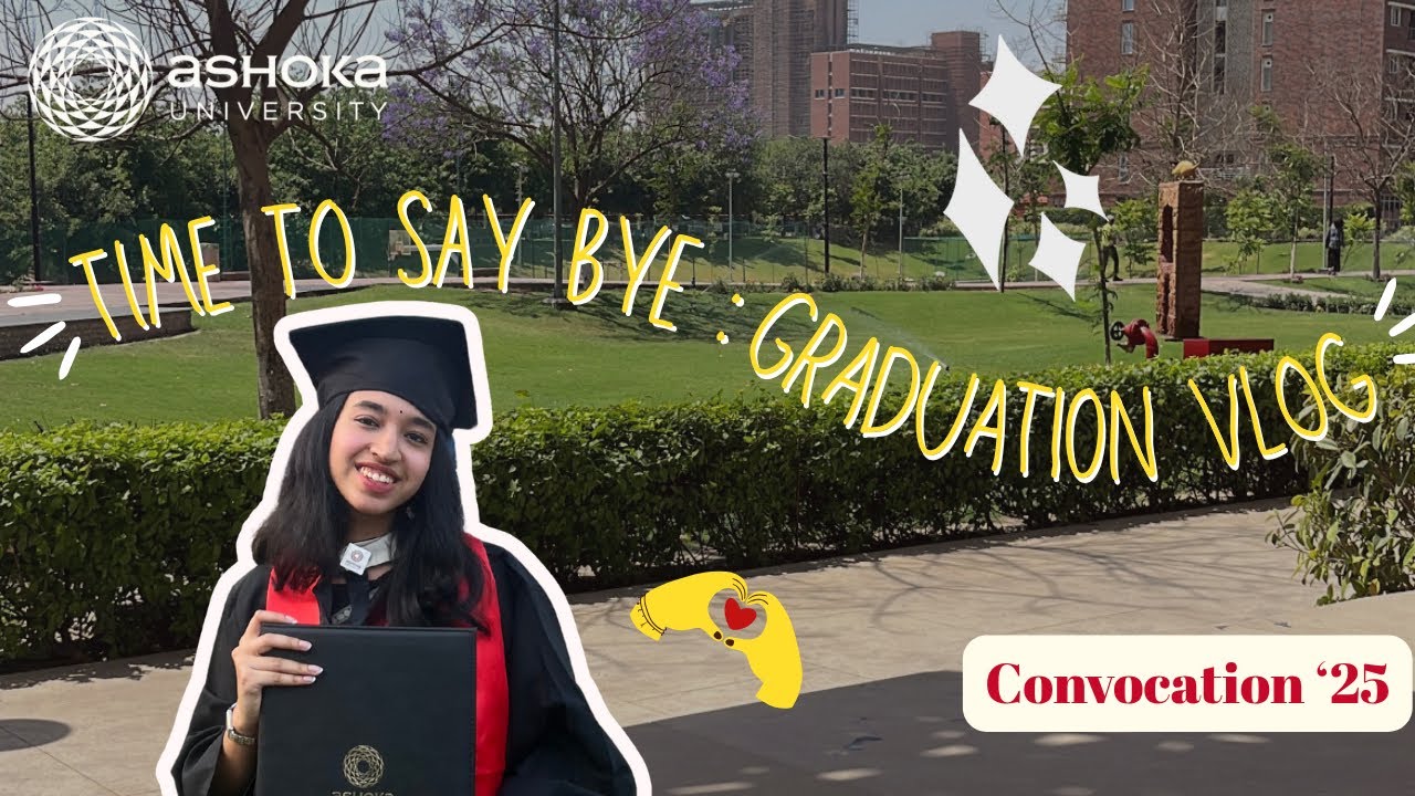 Convocation ‘25 : An Ashoka Alumna now! | Last Ashoka vlog❤️