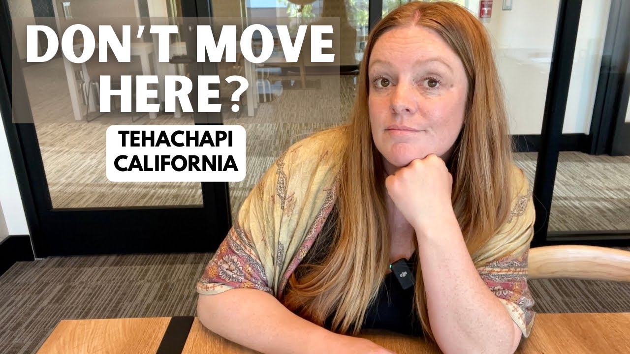 5 Reasons You Might Not Want To Live In Tehachapi, CA