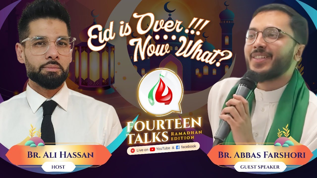 FOURTEEN TALKS : Eid is Over! Now What: Keep the light of Ramadhan burning | The final episode