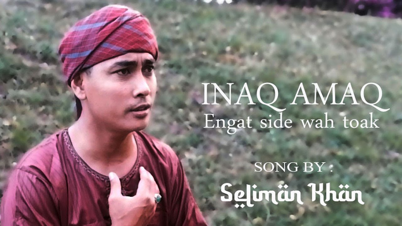 Seliman Khan - Inaq amaq engat side wah toak | OFFICIAL VIDEO CLIP