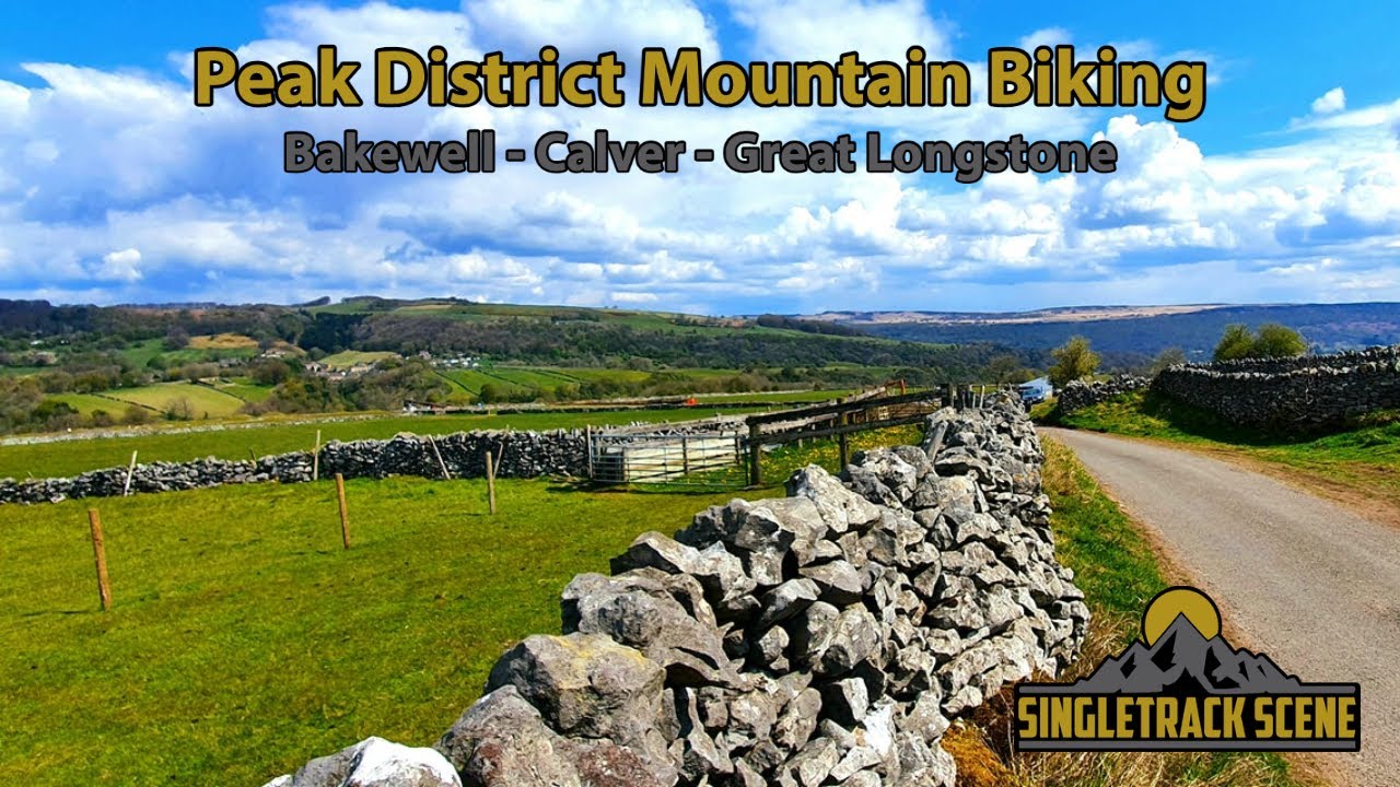 Peak District Mountain Biking - Bakewell - Calver - Great Longstone