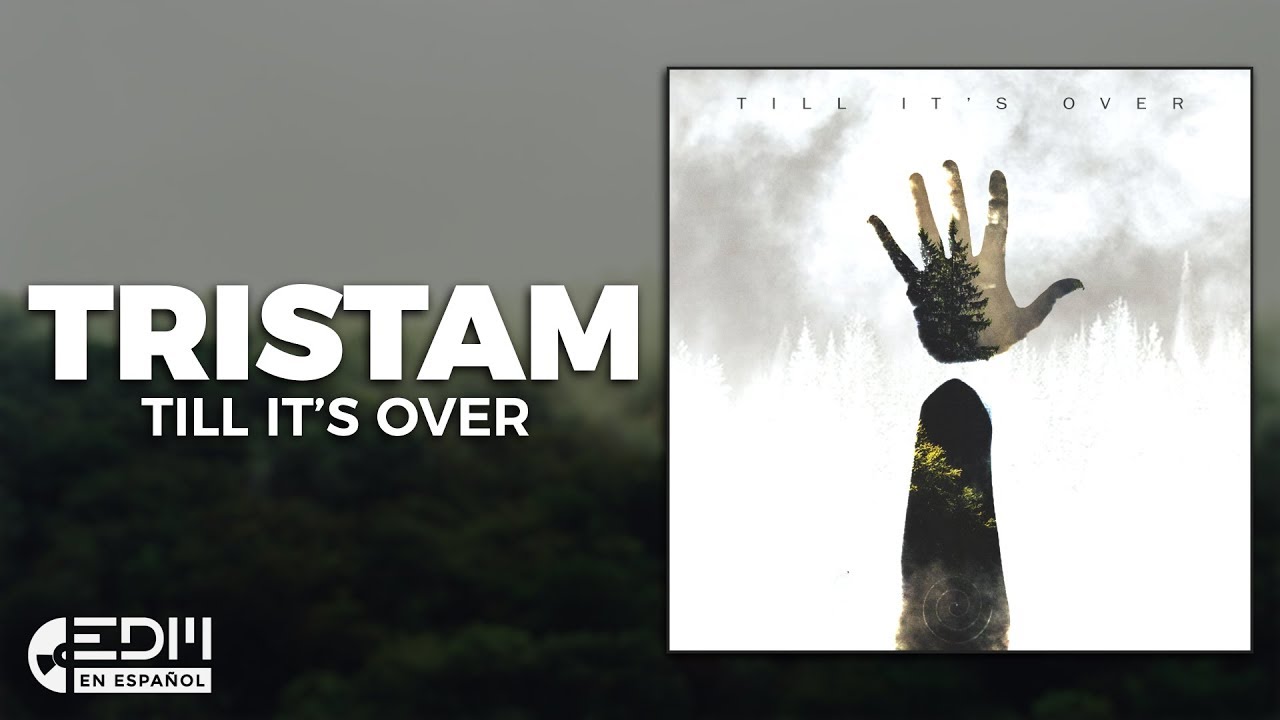 [Lyrics] Tristam - Till It's Over [Letra en español]