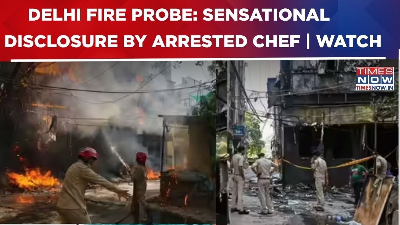 Delhi Fire Probe Update: Stove Explosion Triggered Deadly Blaze? Arrested Chef's Big Claim | WATCH