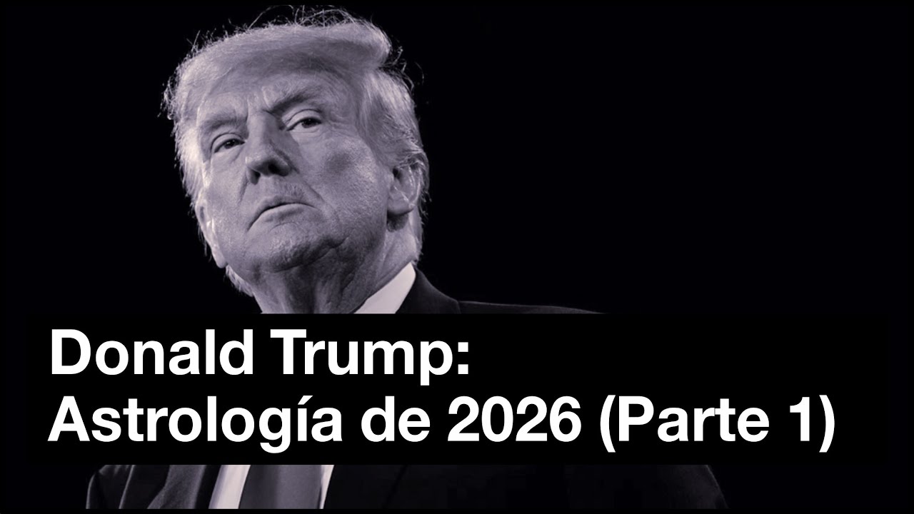 Astrología de Donald Trump 2026 | Parte 01