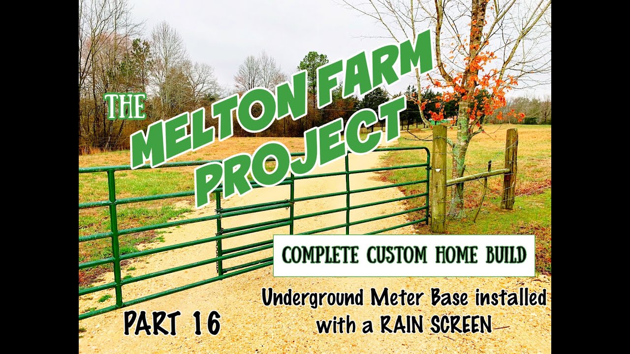 The Melton Farm Project - Part 16 Underground Meter Base installed with a RAIN SCREEN
