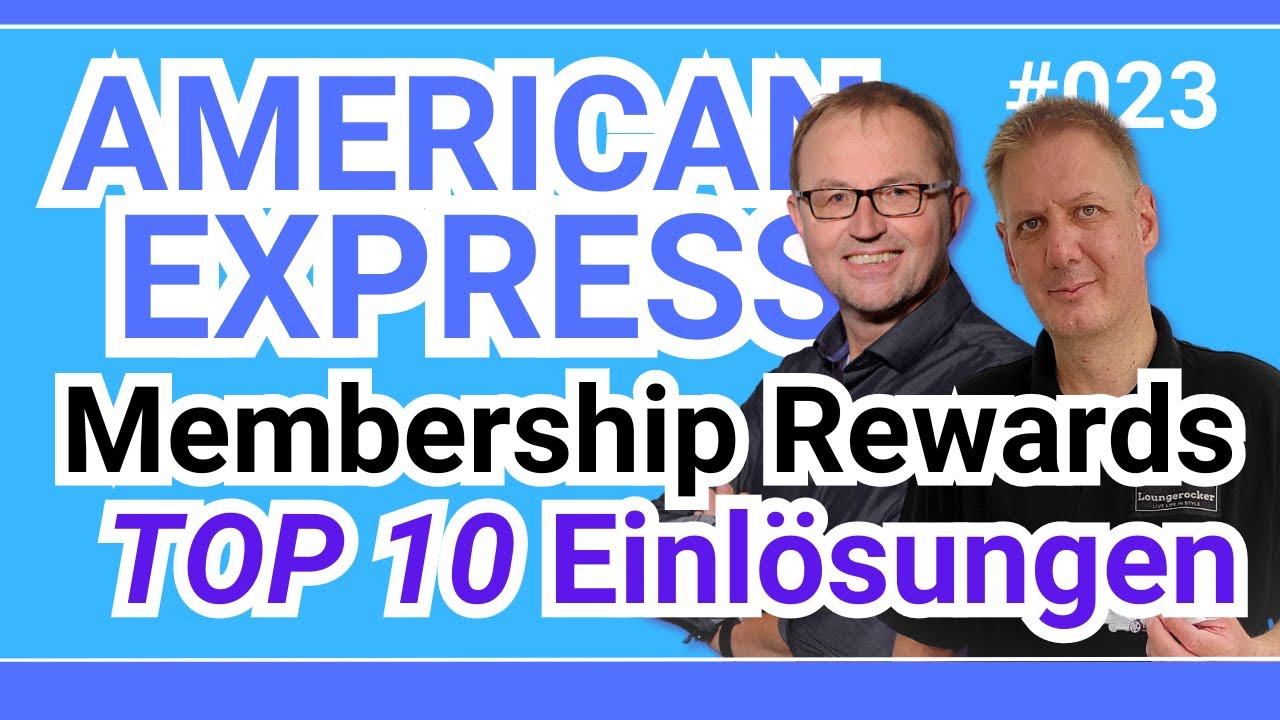 AMEX Membership-Rewards: Top 10 Einl&ouml;sungen f&uuml;r AMEX-Punkte