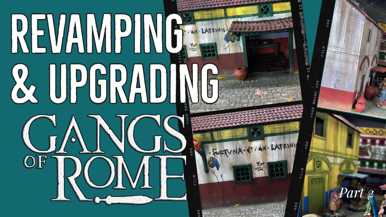 PanzerKaput Rides Again Revamping His Buildings for Footsores Gangs of Rome Part 2