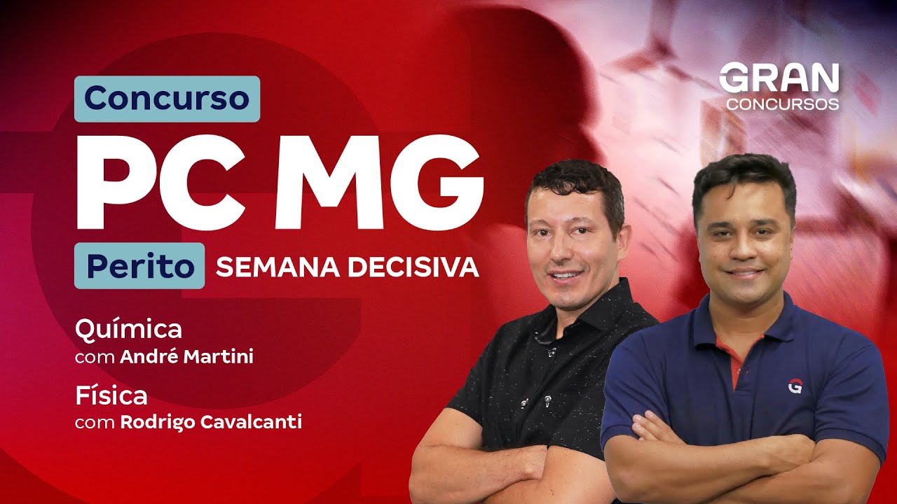 Concurso PC MG Perito: Semana Decisiva | QUÍMICA e FÍSICA