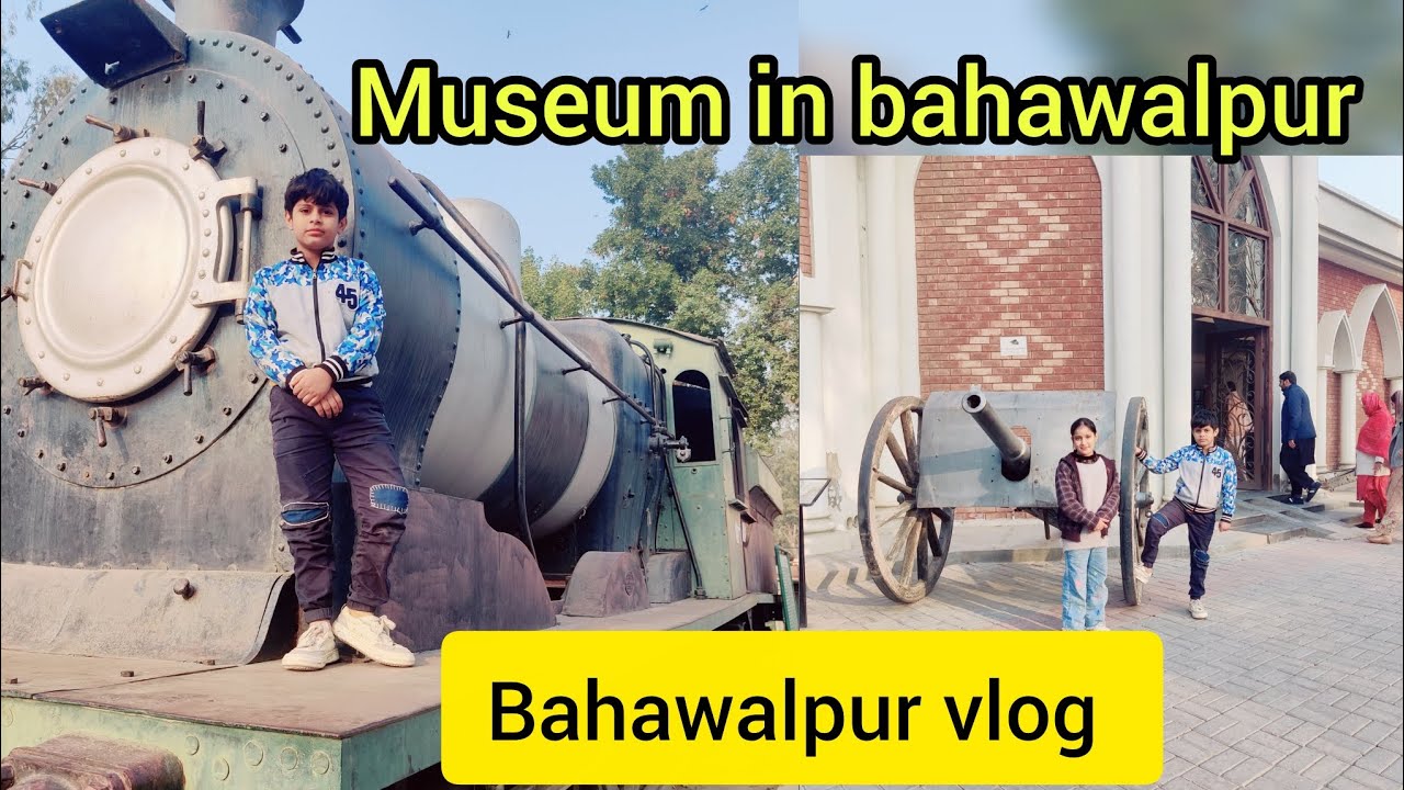 Museum in Bahawalpur  | bahawalpur vlog  museum vlog bahawalpur museum  @LadoSherofamilyvlog 