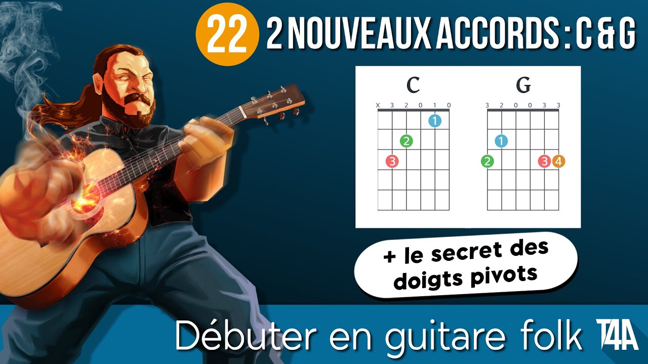 2 nouveaux accords indispensables : C & G - Débuter en guitare folk - Cours nº22