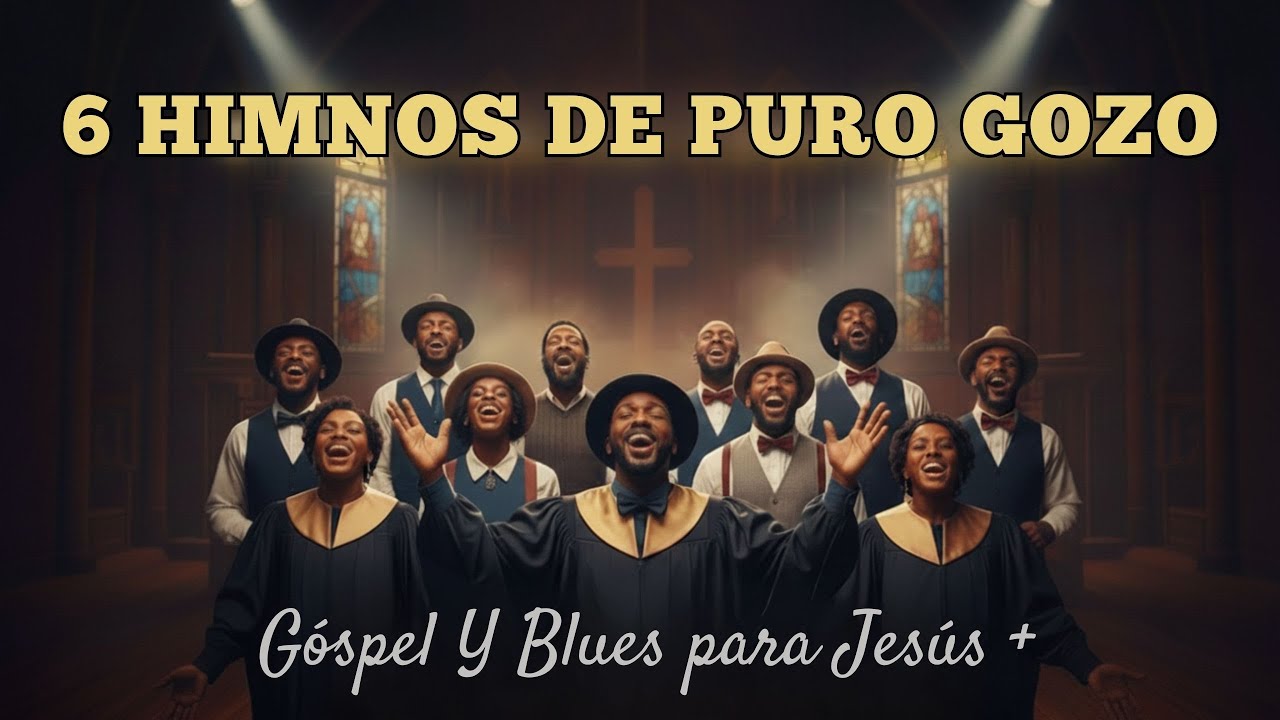 🔥 6 HIMNOS DE PURO GOZO: ¡El Fuego de Dios que te hará vibrar! | Góspel y Blues para Jesús