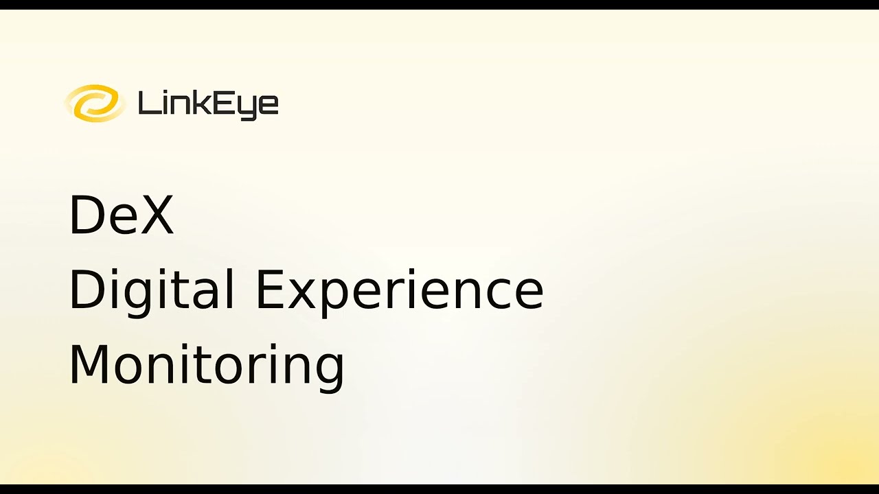 Digital Experience Monitoring Overview by Linkeye 1