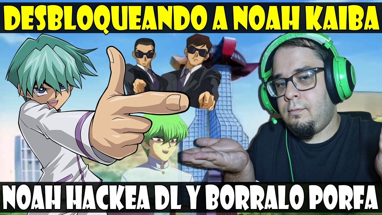DESBLOQUEANDO A NOAH KAIBA | TODOS SABEMOS QUE LA IMPORTANTE ES REBECA - Yu-Gi-Oh! DUEL LINKS