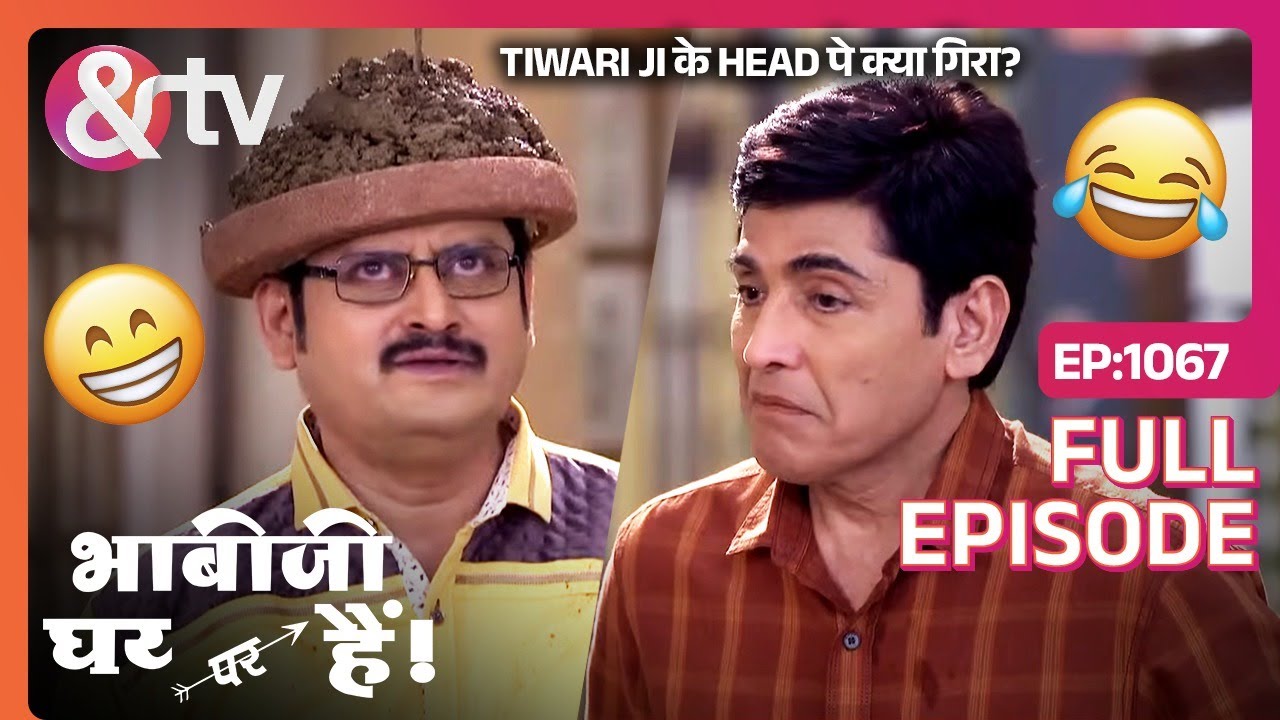 Tiwari Ji के Head पे क्या गिरा? Bhabi Ji Ghar ParHai |Full Ep 1067| 1 Apr 2019@And TV